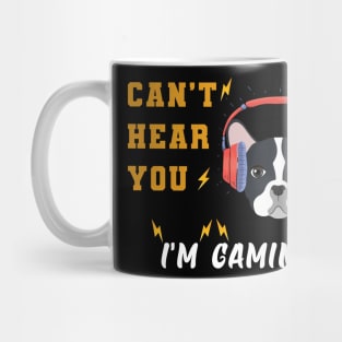 Dog lovers - dog gamers can't hear your i'm gaming Mug